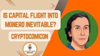 Is Capital Flight into Monero Inevitable W Cryptocomicon  EPI 311 [upl. by Aimac]