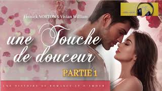 Chapitre 250 à 259  Une touche de douceur Partie 1  Finnick Norton et Vivian William [upl. by Elletnahc]