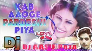 Kab Aaoge Pardesi Piya Dj Dholki Mix Dj Aasif Raza [upl. by Sianna]