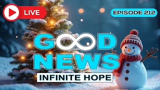 GOOD NEWS – Infinite Hope  212 [upl. by Millhon699]