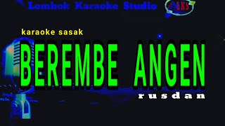 KARAOKE SASAK BEREMBE ANGEN  RUSDAN [upl. by Yecart]