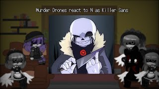 Murder Drones react to N as Killer Sans  Murder Drones 🤖💉 x Fandoms [upl. by Nhtanhoj]