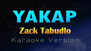 YAKAP  Zack Tabudlo KARAOKE VERSION [upl. by Naomi301]