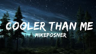 1 Hour  MikePosner  Cooler Than Me Lyrics  RhythmLines Lyrics [upl. by Gerta157]