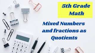 Mixed Numbers and Fractions as Quotients  5th grade math lesson online [upl. by Egarton]