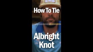 Connect Your Leader to Fly Line  How To Tie The ALBRIGHT KNOT [upl. by Muiram]