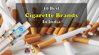 10 Best Selling Cigarette Brands In India  बेस्ट CIGRATTE Company [upl. by Gilburt285]