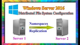 how to configure distributed file system DFS on windows server 2016 [upl. by Crescantia]