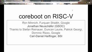 coreboot on RISCV Ron Minnich [upl. by Esorbma]