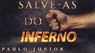 SalveAs Do INFERNO  Paulo Junior [upl. by Sera]