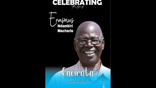 CELEBRATING THE LIFE OF ERASMUS NDAMBIRI MACHARIA [upl. by Esinrahs701]