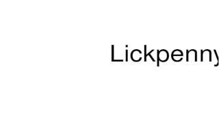 How to pronounce Lickpenny [upl. by Caressa366]