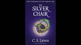 Chronicles of Narnia Audiobook Project Book 4 The Silver Chair [upl. by Naoj918]