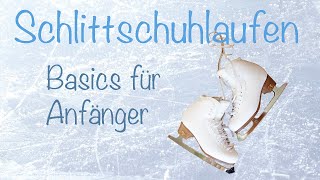 Schlittschuhlaufen lernen für Anfänger  Basics Tutorial  mit zwei Übungen [upl. by Apeed]