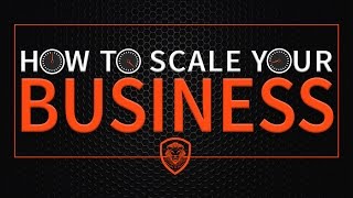 How to Scale Your Business [upl. by Dodi]