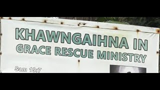 Bihchianna Prog  Khawngaihna in Grace Rescue Ministry [upl. by Laux]