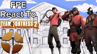 FPE React To TF2 Meet The Team Part 1 Offensive Classes [upl. by Brandie848]