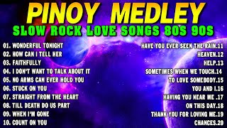 Slow Rock Love Song Nonstop 🎷 SLOW ROCK MEDLEY 🎧 Rock Ballads 70S 80S 90S 🔊 Nonstop Pinoy Medley [upl. by Eleik]