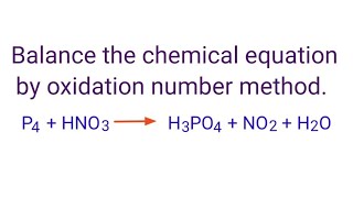 P4HNO3H3PO4NO2H2O balance the chemical equation by oxidation number method [upl. by Avihs192]