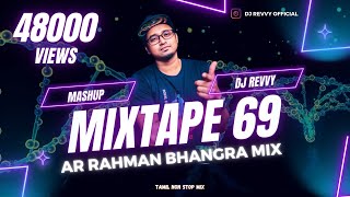 Mixtape 69  AR Rahman Bhangra Mix  Tamil Non Stop Mix  Dj Revvy [upl. by Naji]