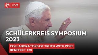 LIVE  Schülerkreis Symposium 2023 Collaborators of Truth with Pope Benedict XVI [upl. by Chris]