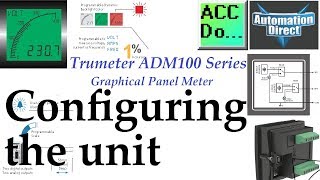 Trumeter ADM100 Series Graphical Panel Meter – Configuring the unit [upl. by Akessej]