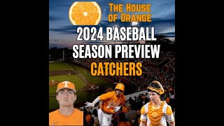 Tennessee Baseball  2024 Season Preview The Catchers [upl. by Sirod818]