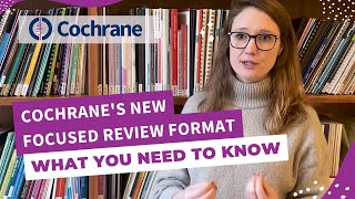 Switching to Cochranes new Focused Review Format what you need to know [upl. by Laved]