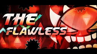 quotTHE FLAWLESSquot 100 EXTREME DEMON Geometry Dash [upl. by Giliane407]