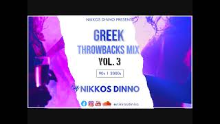 GREEK THROWBACKS VOL3  90s amp 2000s MEGAMIX  by NIKKOS DINNO  3 Hours [upl. by Garret]