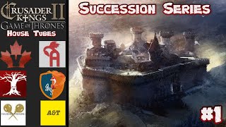 CK2 Game of Thrones  Succession Series  House Tubes 1  Let The Fun Begin [upl. by Jamin]