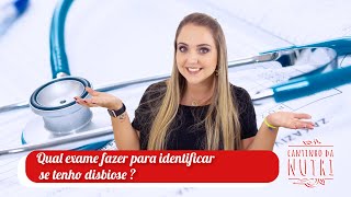 Qual exame fazer para identificar se tenho disbiose [upl. by Aryamo]