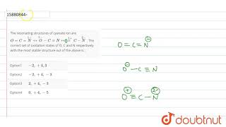 The resonating structures of cyanate ion are OCoverset1Nharroverset1OCNharroverset [upl. by Brasca]