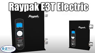 Raypak Electric Heaters  E3T Model [upl. by Jeniffer366]