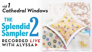 Cathedral Windows by Jenny Doan  vid 1  The Splendid Sampler 2 quilt along  LIVE sewing [upl. by Anneyehc]