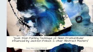 SoakStain Painting Technique of Helen Frankenthaler influenced by Jackson Pollock amp Abstract Masters [upl. by Saba]