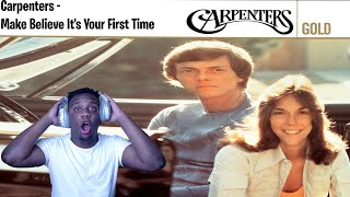 First time reacting to Carpenters  Make Believe Its Your First Time [upl. by Avika542]