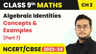 Algebraic Identities  Concepts amp Examples Part 7  Polynomials  Class 9 Maths Chapter 2 [upl. by Ruford]