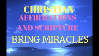 Bring Miracles Christian Affirmations and Verse to Attract Miracles Relaxing [upl. by Aicil]