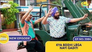 NEW Ep 3984  Kya Sodhi Lega Nayi Gadi  Taarak Mehta Ka Ooltah Chashmah [upl. by Edvard730]