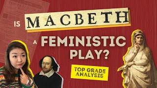 Is Macbeth a feministic play  Top grade Shakespeare analysis [upl. by Narad]