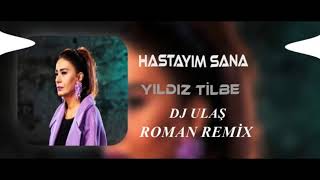 DJ ULAŞ YILDIZ TİLBE HASTAYIM SANA ROMAN REMİX [upl. by Jacobine]