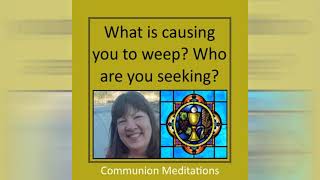 What is causing you to weep Communion Meditations Karen  Kazzaville [upl. by Eikcuhc]