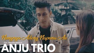 ANJU TRIO  Nungnga Adong Nampuna Au Official Video  Lagu Batak Terbaru 2018 [upl. by Nichol]