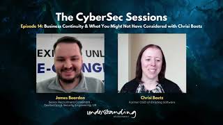 The CyberSec Sessions Ep 14 Business Continuity amp What You Didn’t Consider with Chrisi Baetz [upl. by Ynafit]