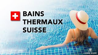 Bains Thermaux Suisse  Guide Complet 2024 [upl. by Trilley]