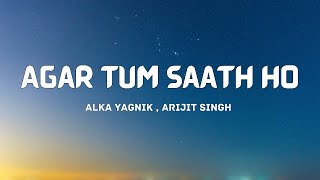 Agar Tum Saath Ho Lyrics  Alka Yagnik  Arijit Singh  Tamasha [upl. by Eneg]