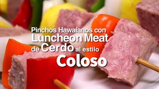 Pinchos Hawaianos con Luncheon Meat de Cerdo al estilo COLOSO [upl. by Pier834]