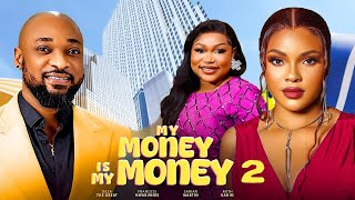 MY MONEY IS MY MONEY 2  RUTH KADIRI DEZA THE GREAT SARIAN MARTIN 2024 Latest Nigerian Movies [upl. by Ieso]