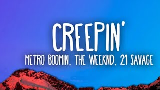 Metro Boomin The Weeknd  Creepin Lyrics ft 21 Savage [upl. by Rubio721]